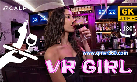 180°全景VR视频：你想和我一起喝酒吗VR酒吧夜店美女喝酒热舞 超清4K 0119-02